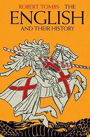 The English and their History: The First Thirteen Centuries by Robert Tombs