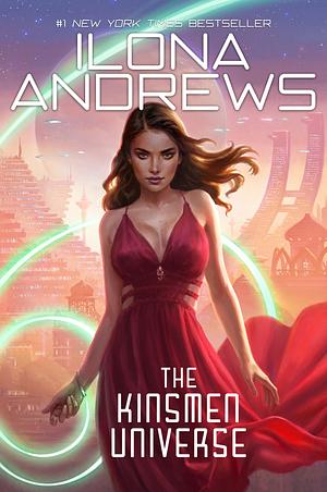 The Kinsmen Universe: Kinsmen Series, Books 1-3 by Ilona Andrews