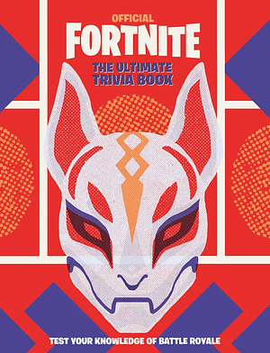 Fortnite (Official): The Ultimate Trivia Book by Epic Games