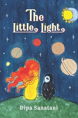The Little Light: A Story of Reincarnation and the Crazy Cosmic Family by Dipa Sanatani