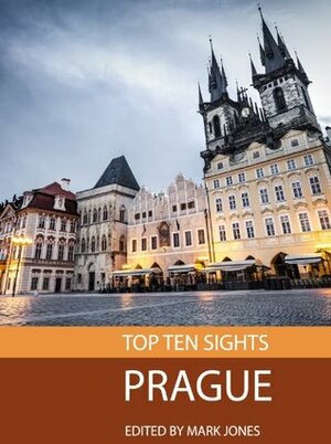 Top Ten Sights: Prague by Mark Jones