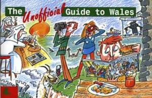 The Unofficial Guide to Wales by Colin Palfrey, Arwel Roberts