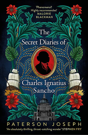 The Secret Diaries Of Charles Ignatius Sancho by Paterson Joseph