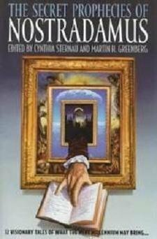 The Secret Prophecies of Nostradamus by Jack Nimersheim, Mort Castle, Nancy Holder, Lawrence Greenberg, Ralph Roberts, Nina Kiriki Hoffman, Martin H. Greenberg, Karen Haber, Hamilton, Cynthia Sternau, Kristine Kathryn Rusch, Dean Wesley Smith, Tina L. Jens, Robert S. Weinberg