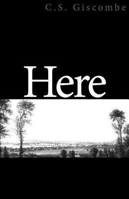 Here by C. S. Giscombe