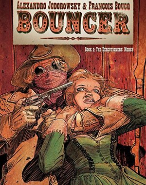 Bouncer Vol. 2: The Executioners' Mercy by Alejandro Jodorowsky