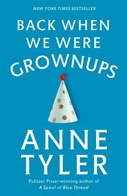 Back When We Were Grownups by Anne Tyler