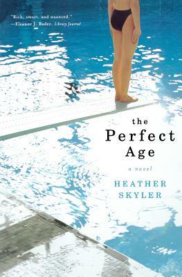 The Perfect Age by Heather Skyler