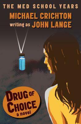 Drug of Choice by Michael Crichton, John Lange