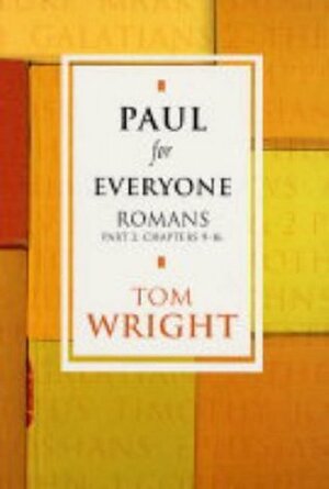 Paul For Everyone: Romans Part 2 by Tom Wright