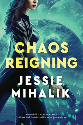 Chaos Reigning by Jessie Mihalik