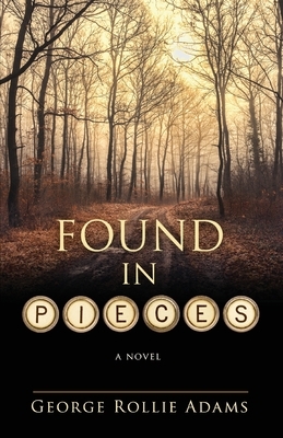 Found in Pieces by George Rollie Adams