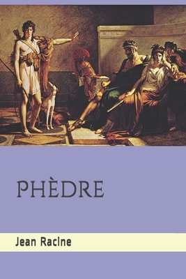 Phèdre: tragédie de Jean Racine (1677) by Jean Racine