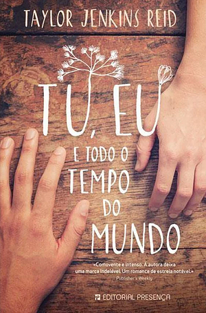 Tu, eu e todo o tempo do mundo by Taylor Jenkins Reid