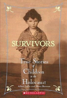 Survivors: True Stories of Children in the Holocaust by Mara Bovsun, Allan Bovsun, Zullo Bovsun