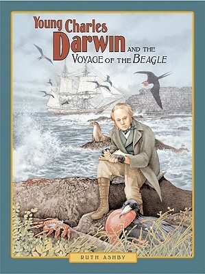 Young Charles Darwin and the Voyage of the Beagle by Ruth Ashby, Suzanne Duranceau