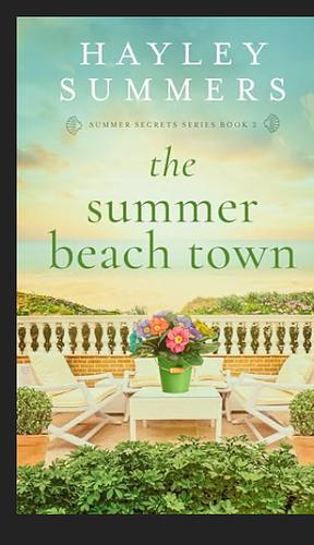 The Summer Beach Town  by Hayley Summers