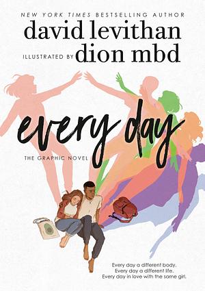 Every Day: The Graphic Novel by David Levithan, Dion MBD