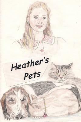 Heather's Pets by Cheryl L. Bradley, Heather Ashley Rose