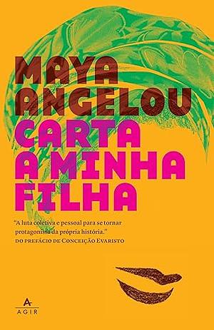 Carta a Minha Filha by Maya Angelou