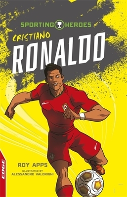 Edge: Sporting Heroes: Cristiano Ronaldo by Roy Apps