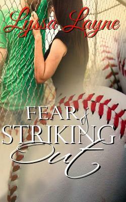 Fear of Striking Out by Lyssa Layne