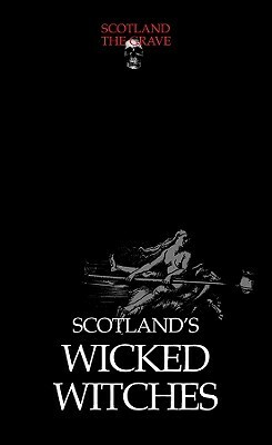 Wicked Witches (Scotland the Grave) by Charles Sinclair