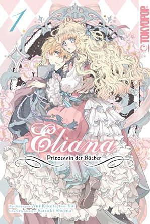 Eliana - Prinzessin der Bücher 01 by Satsuki Sheena, Yui, Yui Kikuta