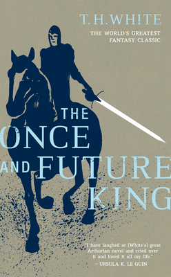 The Once and Future King by T.H. White