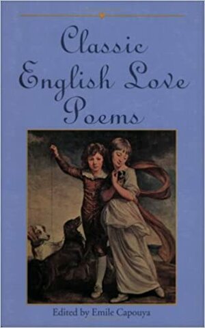 Classic English Love Poems by Emile Capouya