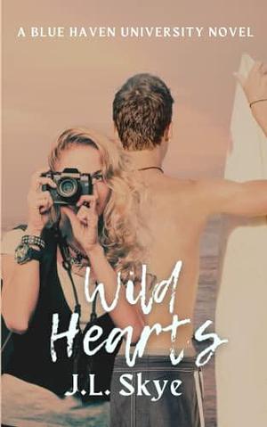 Wild Hearts: A Blue Haven University Novel by J.L. Skye, J.L. Skye