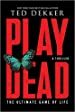 Play Dead by Ted Dekker