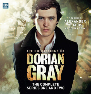 The Confessions of Dorian Gray: Series 1-2 by Alexander Vlahos, Roy Gill, Simon Barnard, David Llewellyn, Nev Fountain, Scott Harrison, Joseph Lidster, Tony Lee, Gary Russell, Scott Handcock, Jolyon Westhorpe