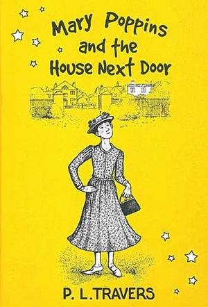 Mary Poppins and the House Next Door by P.L. Travers