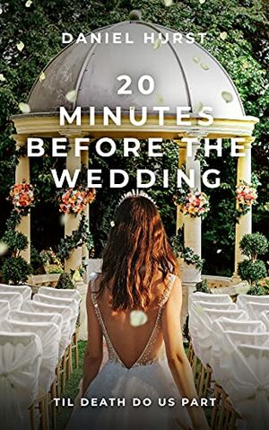20 Minutes Before The Wedding by Daniel Hurst