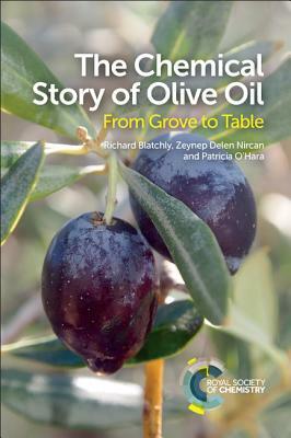 The Chemical Story of Olive Oil: From Grove to Table by Patricia O'Hara