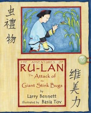 The Attack of the Giant Stink Bugs: The Adventures of Ru-LAN by Larry Bennett