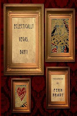 Eclectically Vegas, Baby!: Eclectic Writings Series Vol 4 by Melissa Algood, Verstandt Shelton