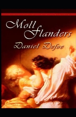 Moll Flanders Illustrated by Daniel Defoe