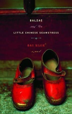 Balzac and the Little Chinese Seamstress : A Novel by Dai Sijie, Dai Sijie