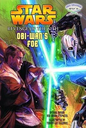 Star Wars: Revenge of the Sith - Obi-Wan's Foe by Sarah Stephens, Tommy Lee Edwards, Jane B. Mason