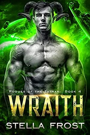 Wraith (Rogues of the Zathari Book 4) by Stella Frost
