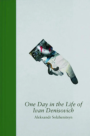 One Day In The Life Of Ivan Denisovich by Aleksandr Solzhenitsyn