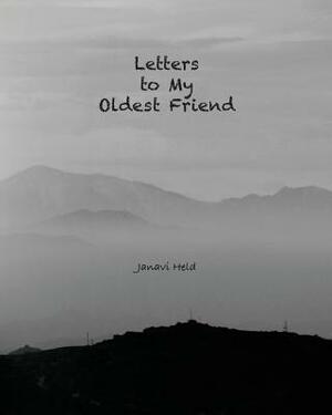 Letters to My Oldest Friend by Janavi Held