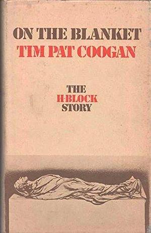 On the Blanket by Tim Pat Coogan, Tim Pat Coogan