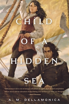 Child of a Hidden Sea by A.M. Dellamonica