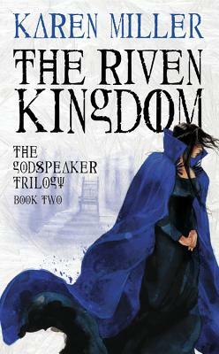 The Riven Kingdom by Karen Miller