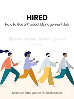 Hired - How to get a Product Management Job by Product School