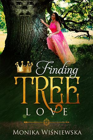 Finding Tree Love by Monika Wiśniewska, Monika Wiśniewska