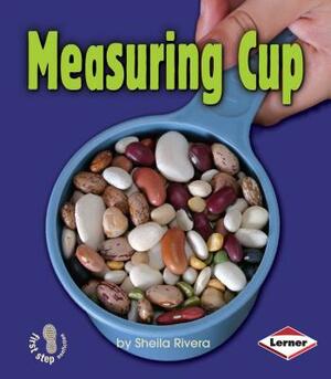 Measuring Cup by Sheila Rivera